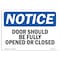 Signmission OSHA Notice, 5" Height, Doors Should Be Fully Opened Or Closed Sign, 7" X 5", Landscape OS-NS-D-57-L-11533 - alternate 1